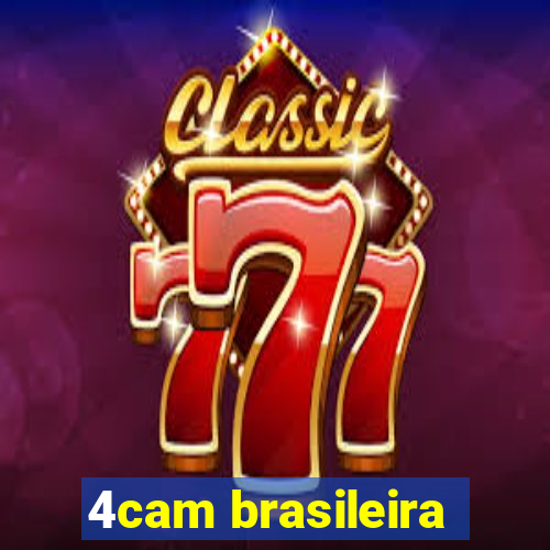 4cam brasileira